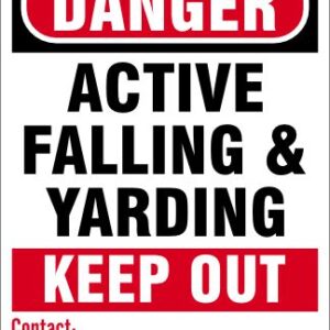 Danger - Active Falling & Yarding Sign