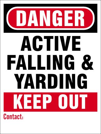 Danger - Active Falling & Yarding Sign
